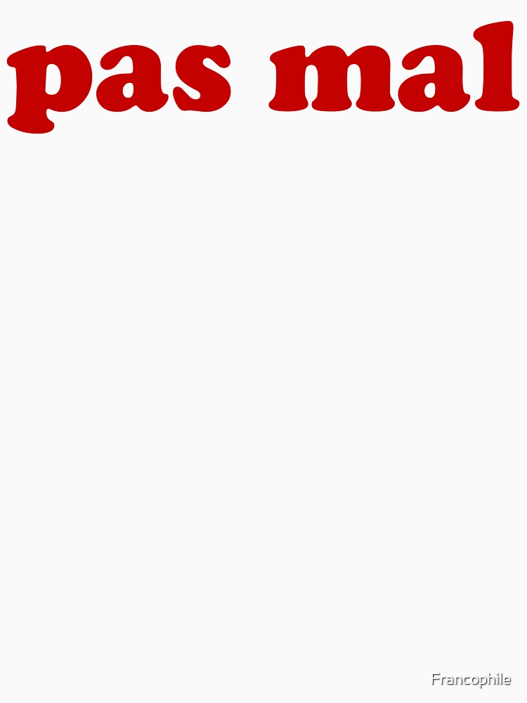 "Pas Mal French slang words (Not Bad)" Pullover Hoodie by Francophile Redbubble