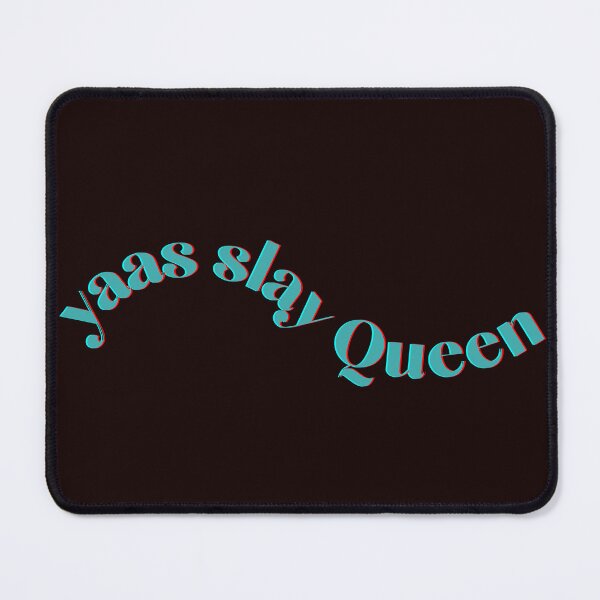 Item preview, YAAS SLAY QUEEN! designed and sold by DeeATX.