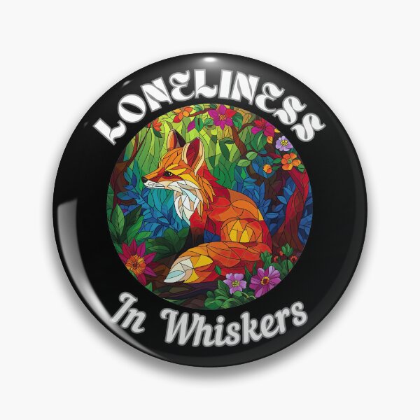 Item preview, Loneliness in Whiskers. fox quote designed and sold by FoxVibes.
