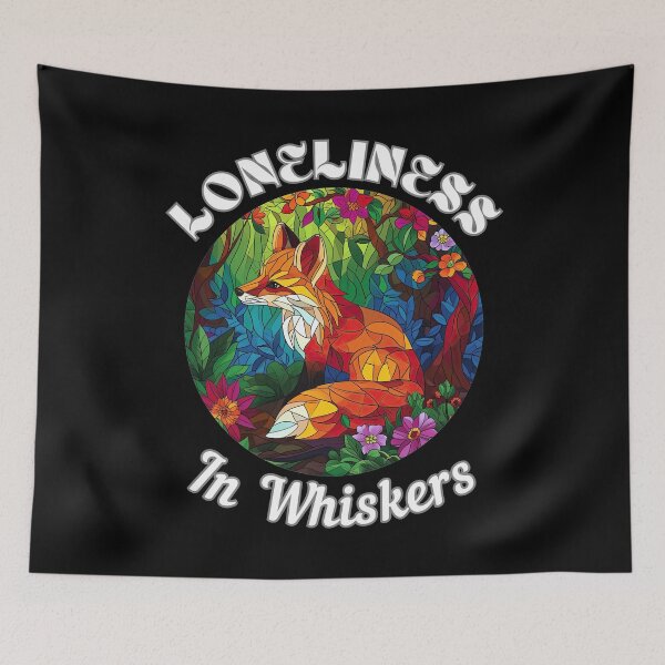 Item preview, Loneliness in Whiskers. fox quote designed and sold by FoxVibes.