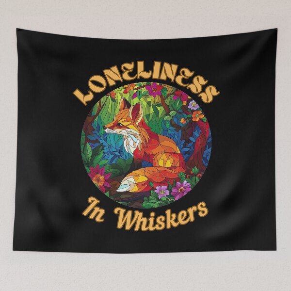 Item preview, Loneliness in Whiskers. fox saying designed and sold by FoxVibes.