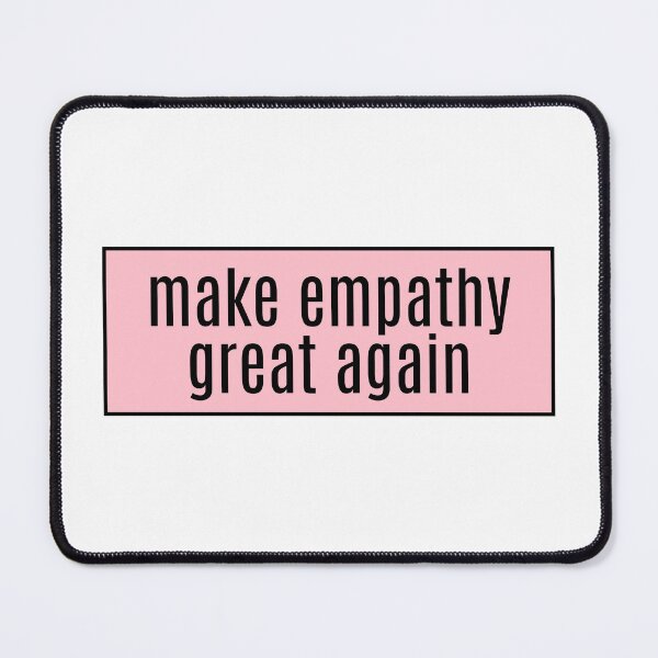 Item preview, make empathy great again  designed and sold by CharmStudio.