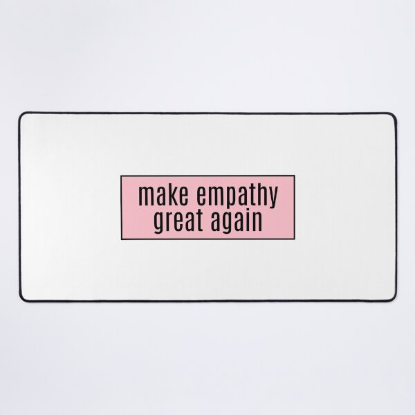 Item preview, make empathy great again  designed and sold by CharmStudio.