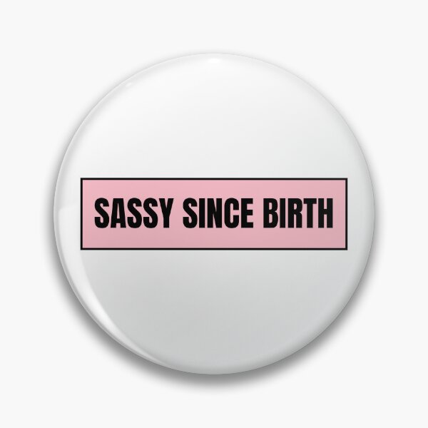 Item preview, Sassy Since Birth  designed and sold by CharmStudio.