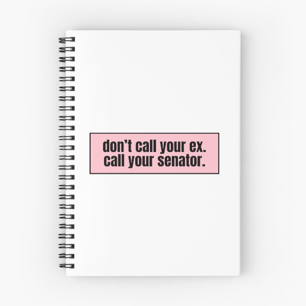 Item preview, don't call your ex. call your senator.  designed and sold by CharmStudio.