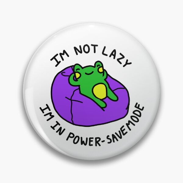 Item preview, Froggo isn’t lazy, he’s in power-save mode. designed and sold by MySistersArt.