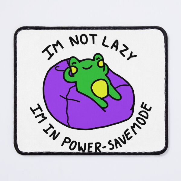 Item preview, Froggo isn’t lazy, he’s in power-save mode. designed and sold by MySistersArt.