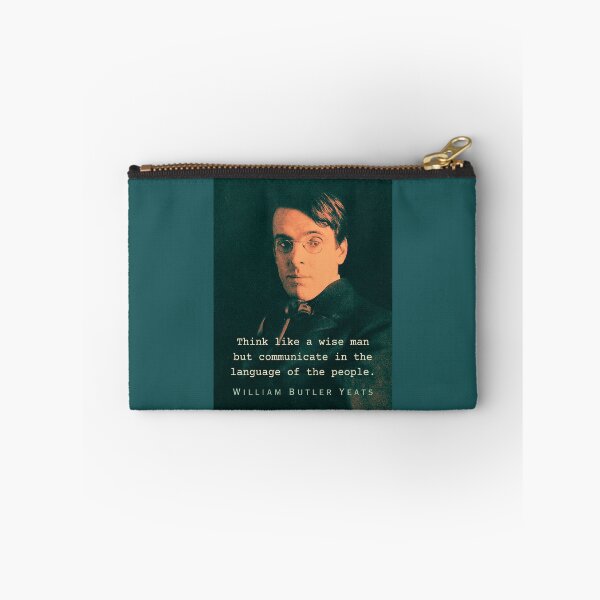 Item preview, William Butler Yeats portrait and quote: Think like a wise man but communicate in the language of the people designed and sold by artbleed.