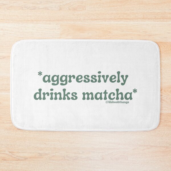 Item preview, Aggressively drinks matcha. v18 | by @lilsboobthangs designed and sold by lilsboobthangs.
