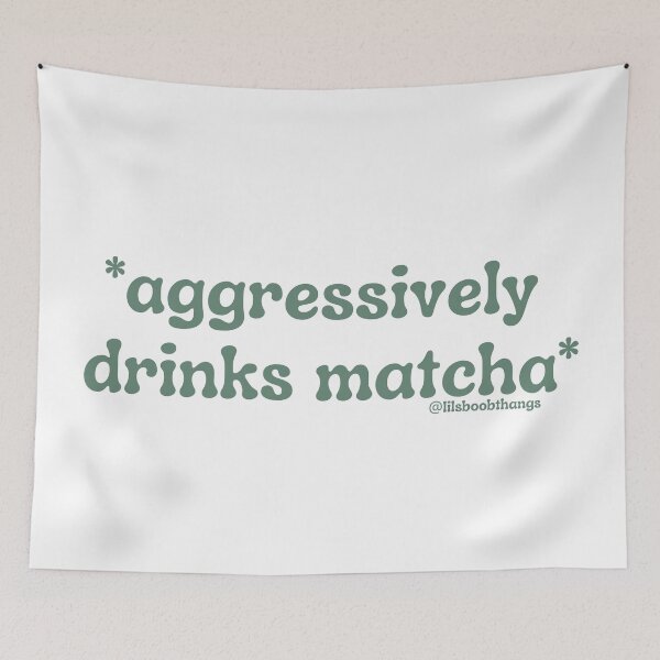 Item preview, Aggressively drinks matcha. v18 | by @lilsboobthangs designed and sold by lilsboobthangs.