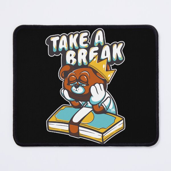 Item preview, take a break designed and sold by behold27.