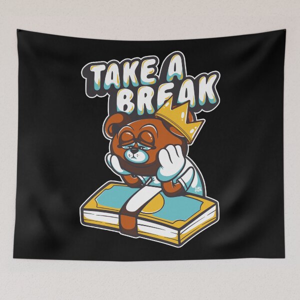 Item preview, take a break designed and sold by behold27.
