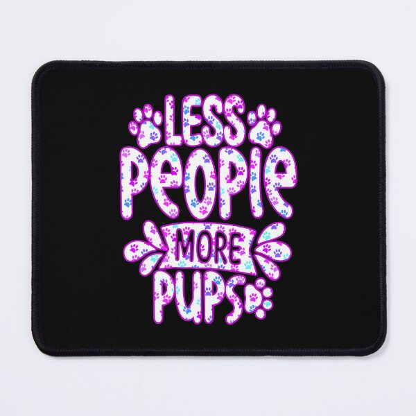 Item preview, Less people more pups, gifts for dogs designed and sold by creativerooney.