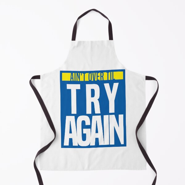 Item preview, Ain't over til, Try again! designed and sold by Dullust.