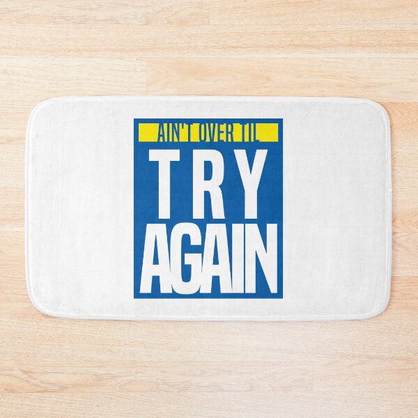 Item preview, Ain't over til, Try again! designed and sold by Dullust.