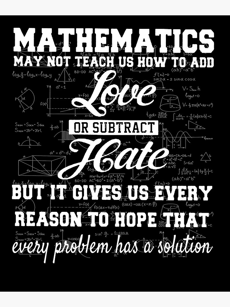 Math May Not Teach Us How To Add Love or Subtract Hate, Every Problem Has a  Solution SVG, PNG, JPG