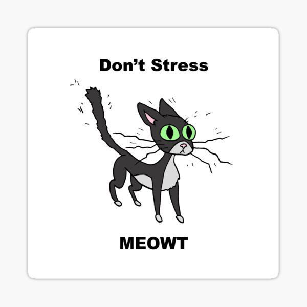 Don't Stress Meowt Sticker for Sale by CattapanComics