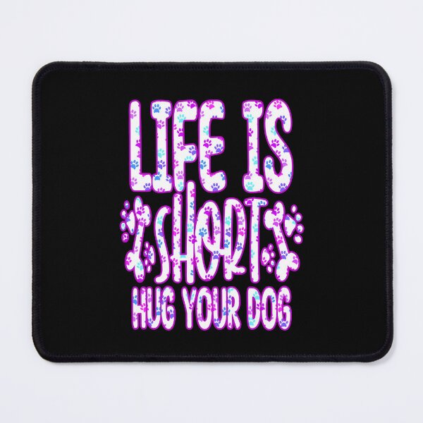 Item preview, Life is Short Hug Your Dog, gifts for dogs designed and sold by creativerooney.