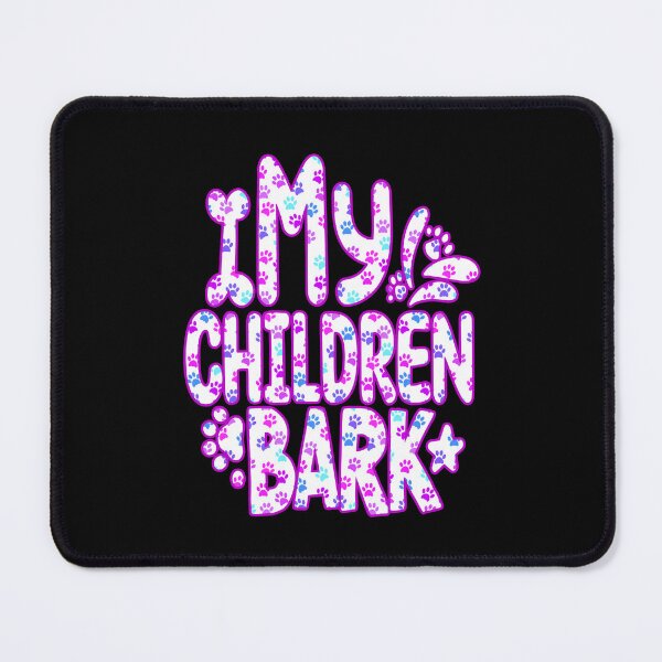 Item preview, My Children Bark ~ Dog Puppy Dogs designed and sold by creativerooney.