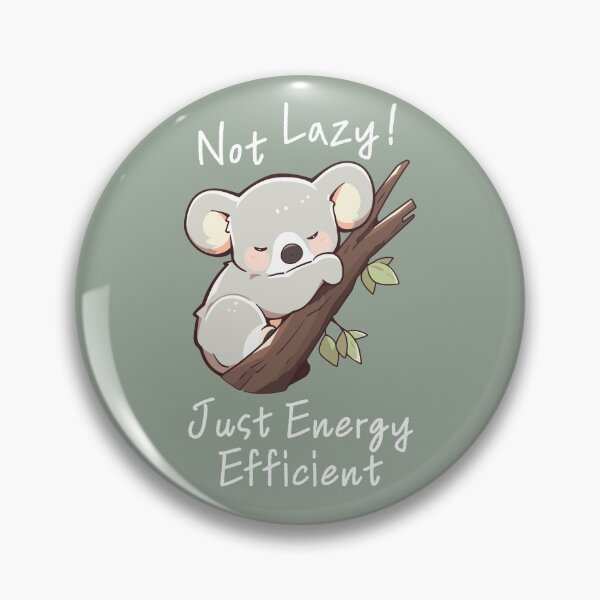Item preview, Koala Kalm Energy - Not Lazy, Just Energy Efficient designed and sold by pocketart2023.