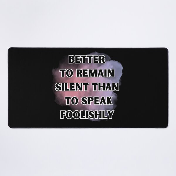 Item preview, Better to remain silent than to speak foolishly designed and sold by Vilemo.