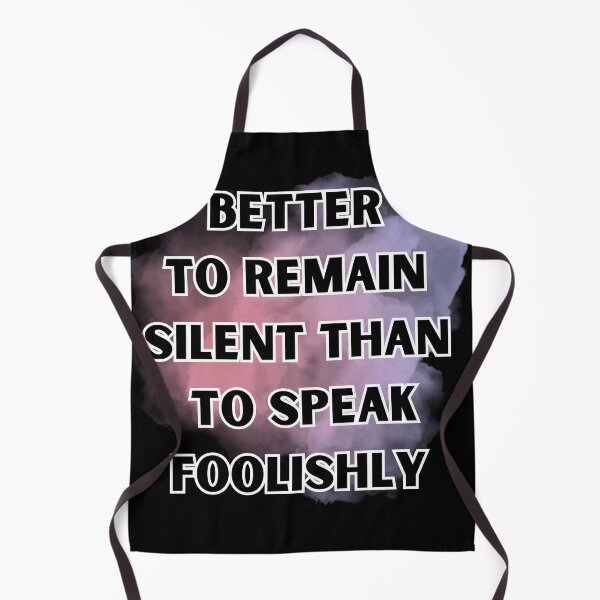 Item preview, Better to remain silent than to speak foolishly designed and sold by Vilemo.
