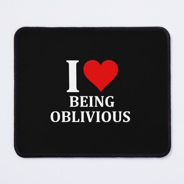 Item preview, I love being oblivious designed and sold by muchhappier.