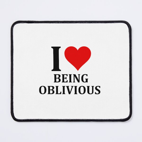 Item preview, I love being oblivious designed and sold by muchhappier.