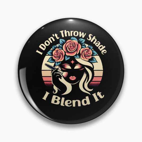 Item preview, I Don't Throw Shade I Blend It designed and sold by Stick-Artistry.