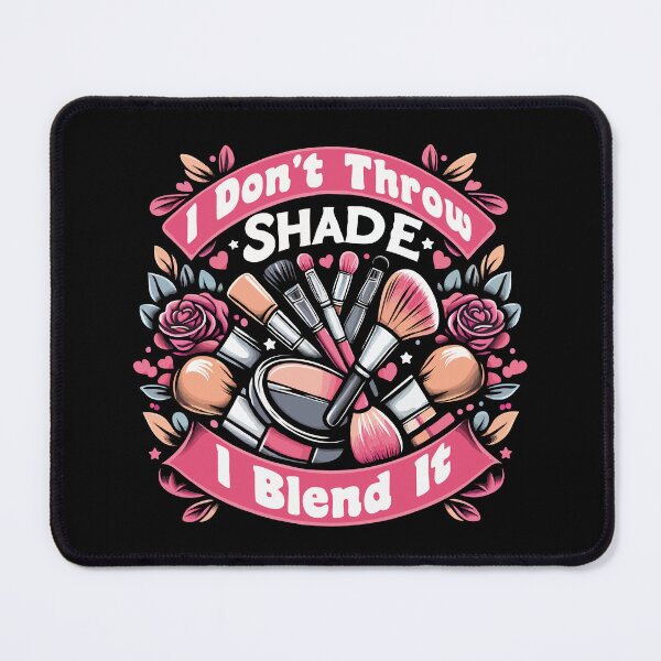 Item preview, Esthetician Makeup Artist I Don't Throw Shade I Blend It designed and sold by Stick-Artistry.