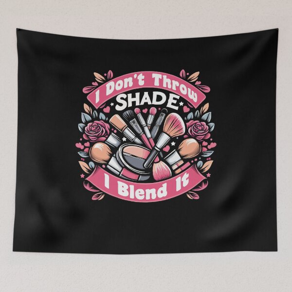 Item preview, Esthetician Makeup Artist I Don't Throw Shade I Blend It designed and sold by Stick-Artistry.
