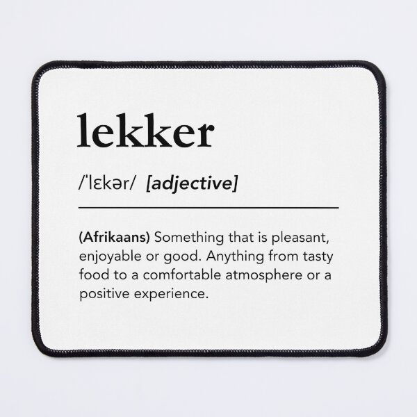 Item preview, Lekker definition, born in South Africa, afrikaans, south african sayings designed and sold by lagunaklein.