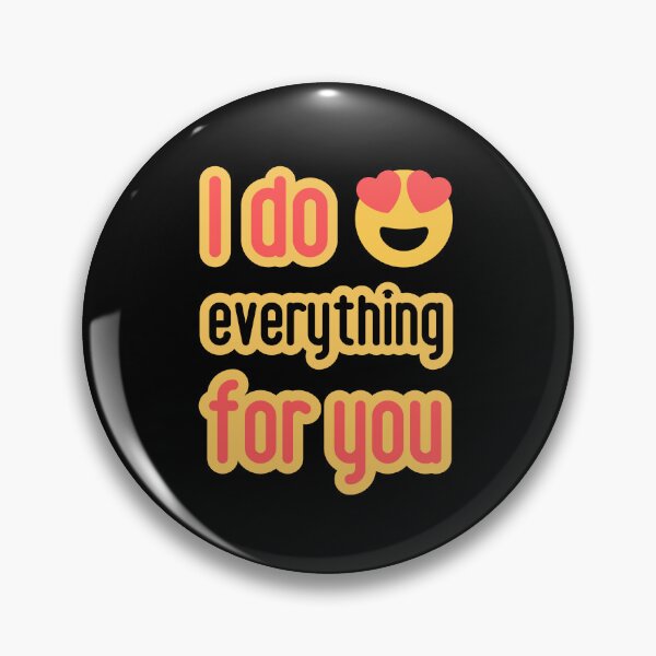 Item preview, Love is. I do everything for you. Love Humor Art. designed and sold by GiveMeMood.