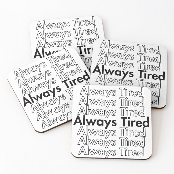 Item preview, Always Tired designed and sold by Guess4best.