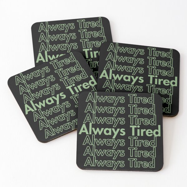 Item preview, Always Tired designed and sold by Guess4best.