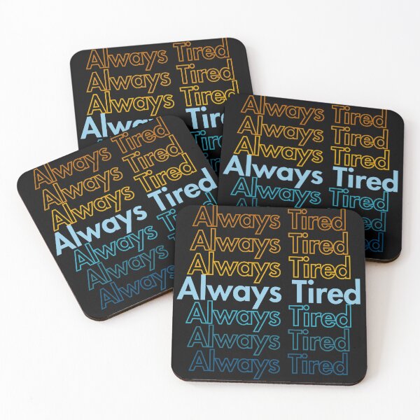 Item preview, Always Tired Colorful designed and sold by Guess4best.