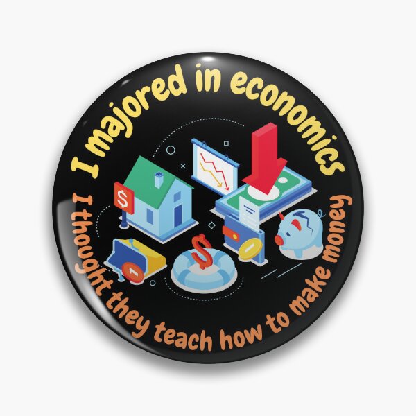 Item preview, I majored in economics, I thought they teach how to make money, funny economics designed and sold by NoetherSym.