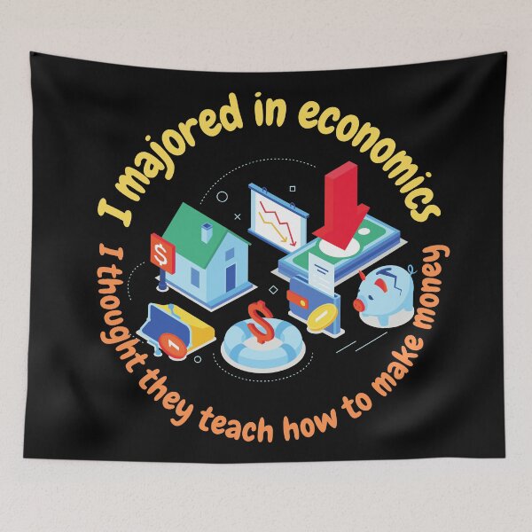 Item preview, I majored in economics, I thought they teach how to make money, funny economics designed and sold by NoetherSym.