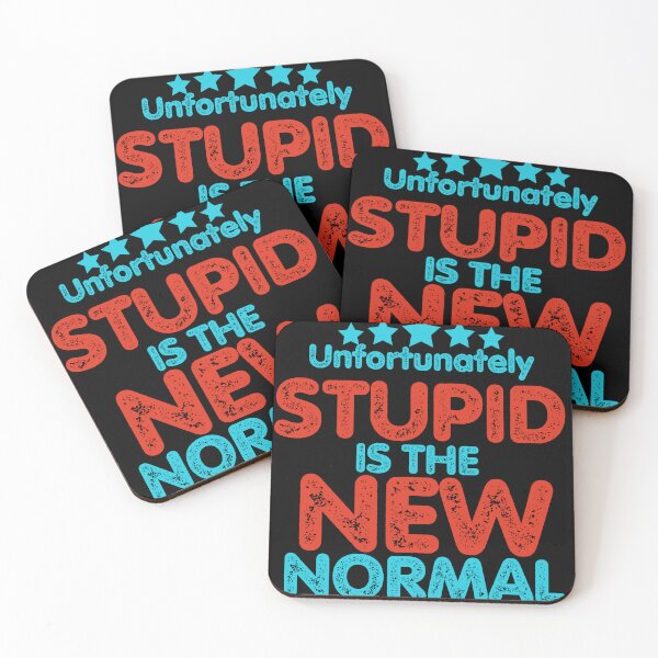 Item preview, Stupid is the new normal. (Unfortunately) designed and sold by onum2018.