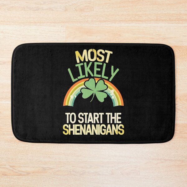 Item preview, Most Likely To Start The Shenanigans St. Patrick's Day designed and sold by DomTeesHaven.