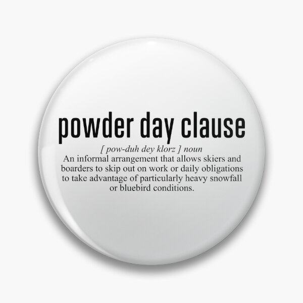 Item preview, Powder Day Clause Ski Definition designed and sold by BuyMooreThings.