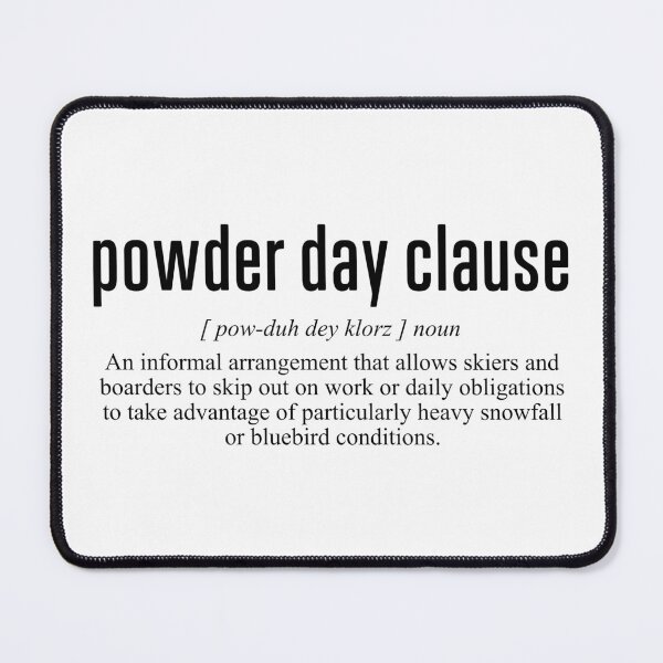 Item preview, Powder Day Clause Ski Definition designed and sold by BuyMooreThings.