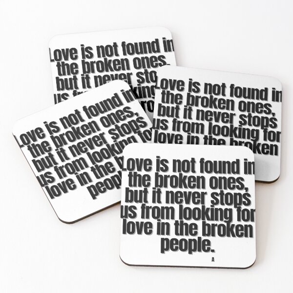 Item preview, Love is not found in the broken ones, but it never stops us from looking for love in the broken people. designed and sold by Finds.