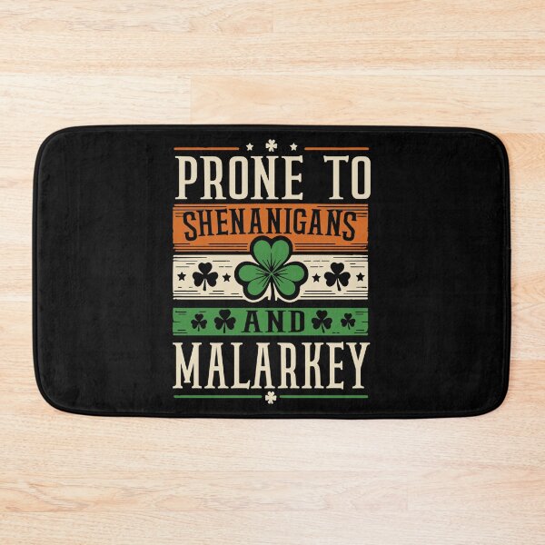 Item preview, Prone To Shenanigans And Malarkey - St Patricks Day  designed and sold by Smix Pixels.