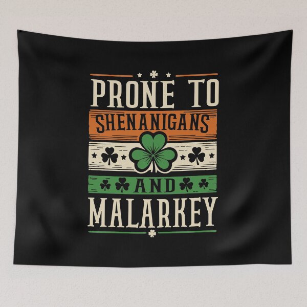 Item preview, Prone To Shenanigans And Malarkey - St Patricks Day  designed and sold by Smix Pixels.