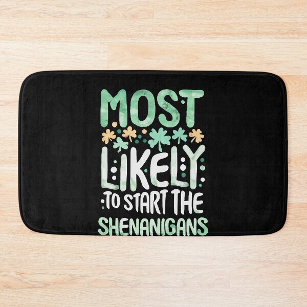 Item preview, Most Likely To Start The Shenanigans St. Patrick's Day designed and sold by DomTeesHaven.