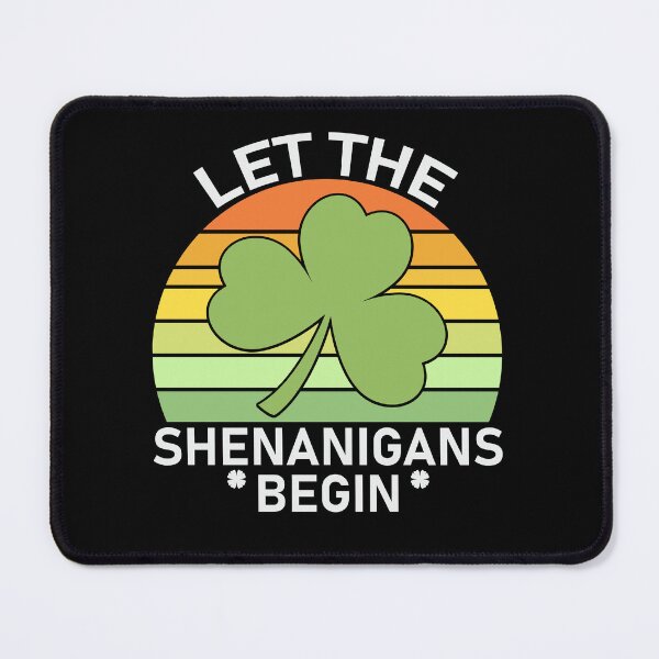 Item preview, Let The Shenanigans Begin Shamrock - St Patricks Day  designed and sold by Smix Pixels.