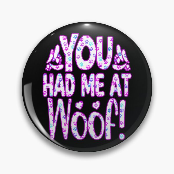 Item preview, You Had Me At Woof designed and sold by creativerooney.
