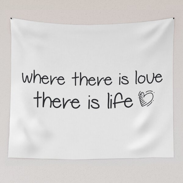 Item preview, Where there is love, there is life designed and sold by TropiCol Creations.