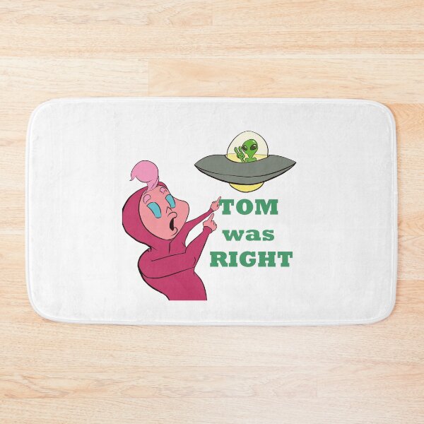 Item preview, tom was right alien do exist designed and sold by KunBAArtWork.